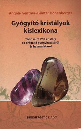 Kép Angela Gentner:Gyógyító kristályok lexikonja