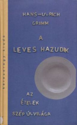 Kép Hans-Ulrich Grimm : A leves hazudik