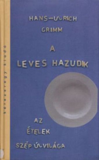 Kép Hans-Ulrich Grimm : A leves hazudik