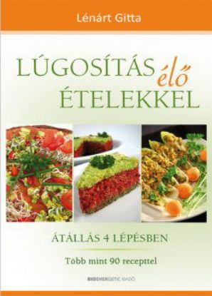 Kép Lénárt Gitta : Lúgosítás élő ételekkel